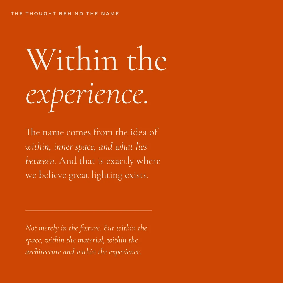 The thought behind the name: Within the experience